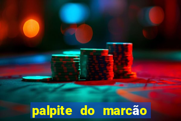 palpite do marcão jogo do bicho